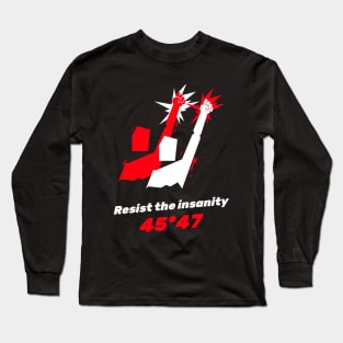 Resist the insanity Long Sleeve T-Shirt
